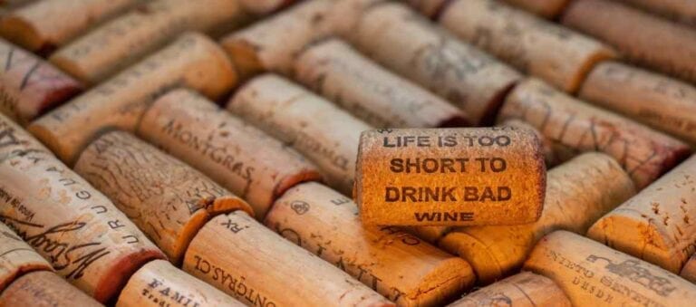 Wine Corks and one states life is too short to drink bad wine